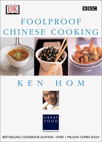 9780789471451: Foolproof Chinese Cooking: Step by Step to Everyone's Favorite Chinese Recipes (DK American Original)
