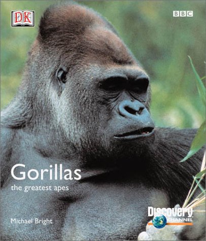 9780789471543: Gorillas: The Greatest Apes (Bbc/Discovery)