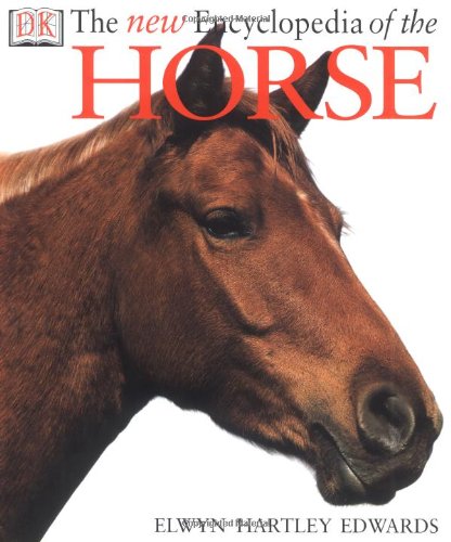 Beispielbild fr The New Encyclopedia of The Horse zum Verkauf von Books of the Smoky Mountains