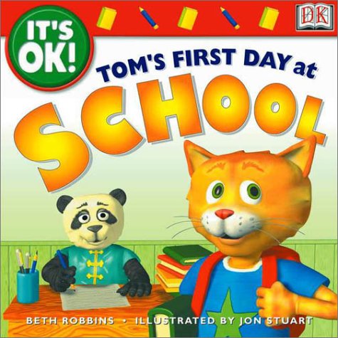 It's OK: Tom's First Day at School (9780789474223) by Robbins, Beth