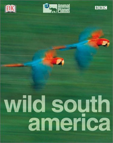 Imagen de archivo de Wild South America a la venta por Better World Books