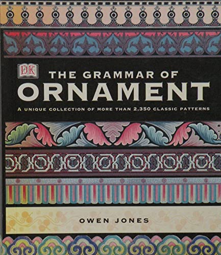 Imagen de archivo de The Grammar of Ornament: Illustrated by Examples from Various Styles of Ornament a la venta por Goodwill Southern California