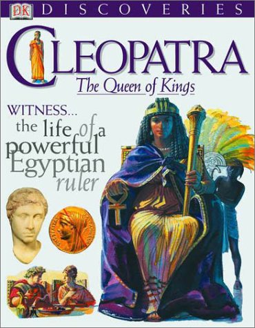 Beispielbild fr DK Discoveries: Cleopatra: The Queen of Kings (DK Discoveries) zum Verkauf von Books of the Smoky Mountains