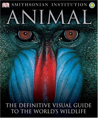 9780789477644: Animal: The Definitive Visual Guide to the World's Wildlife