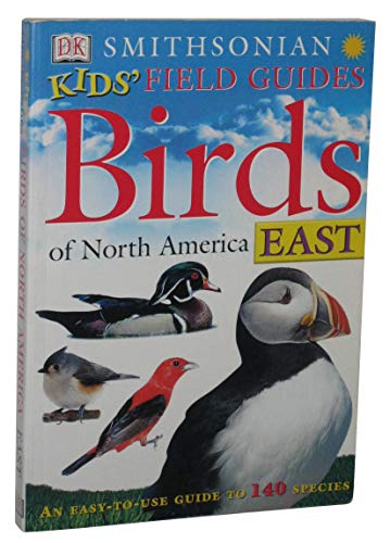 Imagen de archivo de Smithsonian Kids' Field Guides: Birds of North America East a la venta por BooksRun