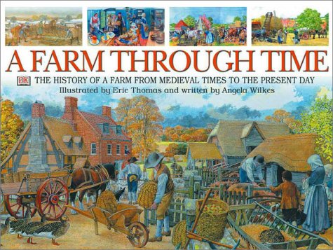 9780789479020: A Farm Through Time: The History of a Farm from Medieval Times to the Present Day