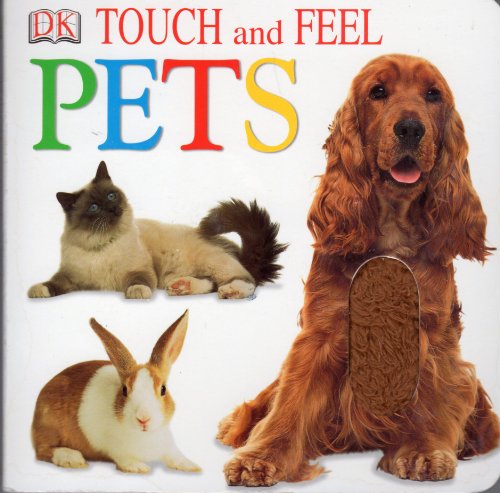 Stock image for Touch and Feel: Pets for sale by Goodwill of Colorado