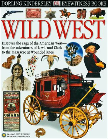 Imagen de archivo de Wild West (Eyewitness books) a la venta por HPB-Diamond