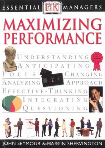 9780789480095: Maximizing Performance: DK Publishing (Dk Essential Managers)