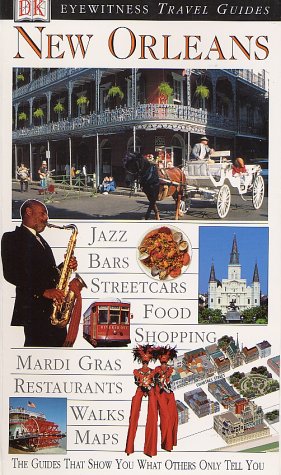 Eyewitness Travel Guide to New Orleans (Eyewitness Travel Guides) (9780789480231) by DK Eyewitness Travel; Marilyn Wood