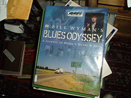 Beispielbild fr Bill Wyman's Blues Odyssey: A Journey to Music's Heart Soul zum Verkauf von Books of the Smoky Mountains