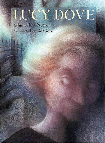 Lucy Dove (9780789480842) by DK Publishing; Del Negro, Janice; Gore, Leonid