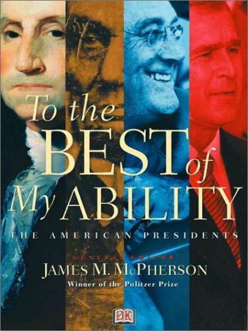 Imagen de archivo de To the Best of My Ability : The American Presidents a la venta por Better World Books: West