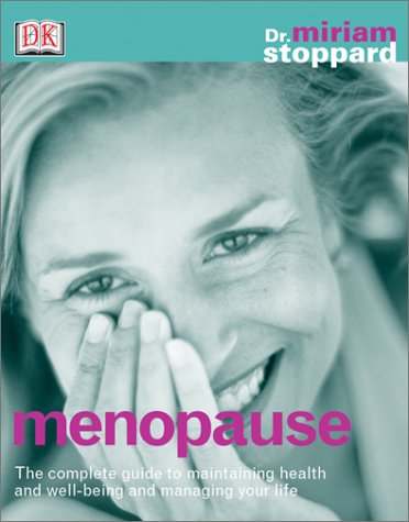 Imagen de archivo de Menopause : The Complete Guide to Maintaining Health and Well Being and Managing Your Life a la venta por Better World Books