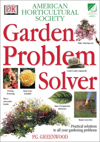 Stock image for Garden Problem Solver : Practical Solutions to All Your Gardening Problems for sale by Better World Books