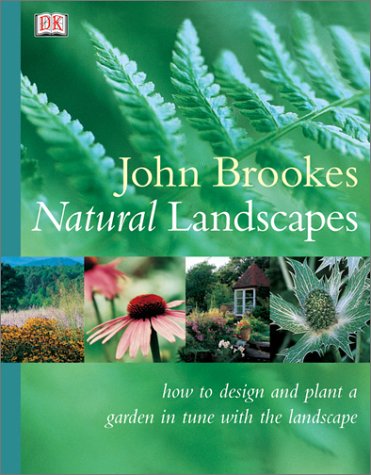Stock image for Natural Landscapes : How to Design and Plant a Garden in Tune with the Landscape for sale by Better World Books
