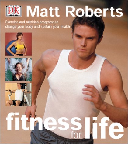 Beispielbild fr Matt Roberts Fitness for Life : Revolutionary Fitness Techniques to Change Your Life zum Verkauf von Better World Books