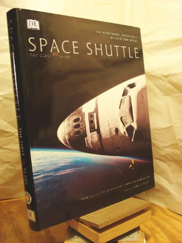 Imagen de archivo de Space Shuttle : The First 20 Years - The Astronauts' Experiences in Their Own Words a la venta por Better World Books