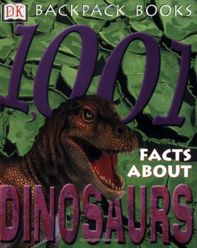 Beispielbild fr 1,001 Facts about Dinosaurs zum Verkauf von Better World Books