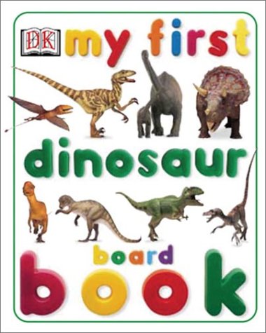 Beispielbild fr My First Dinosaur Board Book zum Verkauf von Better World Books