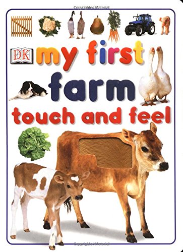 Beispielbild fr My First Farm Touch and Feel (My First series/Touch and Feel) zum Verkauf von Wonder Book