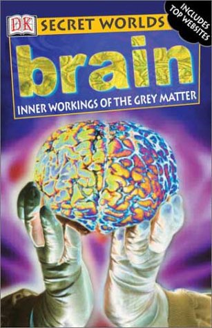 9780789485281: Brain: Inner Workings of the Gray Matter (Secret Worlds)