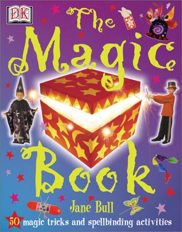 9780789485359: The Magic Book: 50 Magic Tricks and Spellbinding Activities
