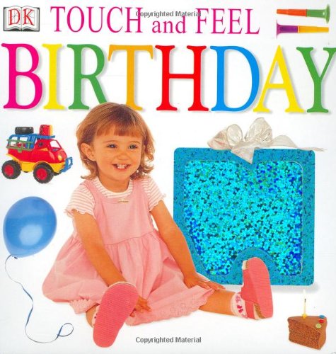 Beispielbild fr Touch and Feel: Birthday (Touch and Feel) zum Verkauf von ThriftBooks-Dallas