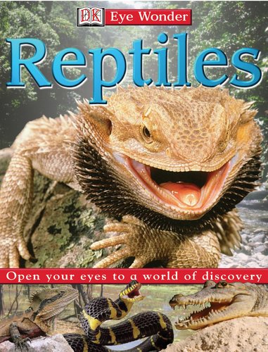 Imagen de archivo de Reptiles: Open Your Eyes to a World of Discovery (Eye Wonder) a la venta por Gulf Coast Books