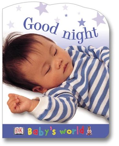 Stock image for Baby's World Shaped Board: Good Night (Baby's World Shaped Board Books) for sale by Books Unplugged