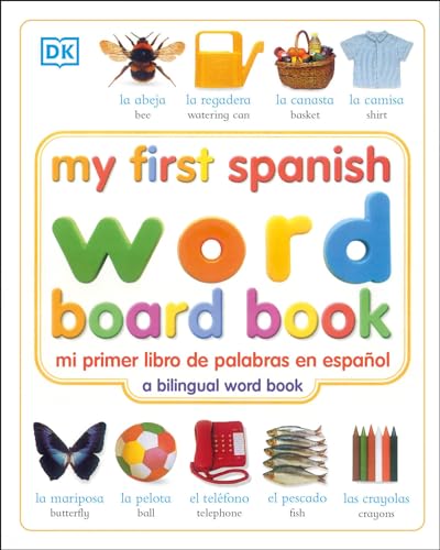 My First Spanish Word Board Book/Mi Primer Libro De Palabras En Espanol: A Bilingual Word Book