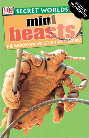 9780789488473: Mini Beasts: The Microscopic World of Tiny Creatures (Secret Worlds)