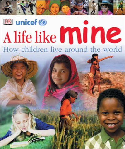 Stock image for A Life Like Mine: How Children Live around the World for sale by WorldofBooks