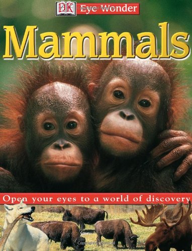 Stock image for Eye Wonder: Mammals (Eye Wonder) for sale by Orion Tech