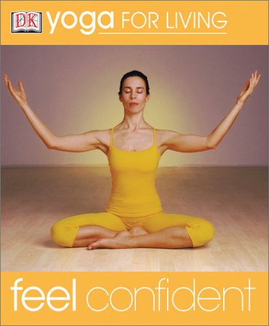 9780789489067: Feel Confident (Yoga for Living)