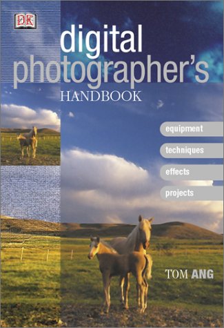 Imagen de archivo de Digital Photographer's Handbook: Equipment, Techniques, Effects, Projects a la venta por Ammareal