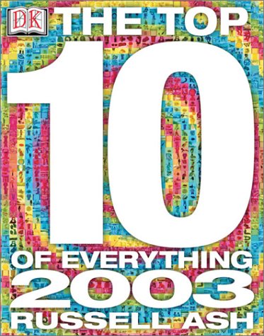 Imagen de archivo de The Top 10 of Everything 2003 a la venta por Better World Books: West