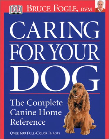 Stock image for Caring for Your Dog : The Complete Canine Home Reference for sale by Better World Books: West