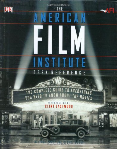 Stock image for The American Film Institute Desk Reference: The Complete Guide to Everything You Need to Know about the Movies for sale by Bookmonger.Ltd