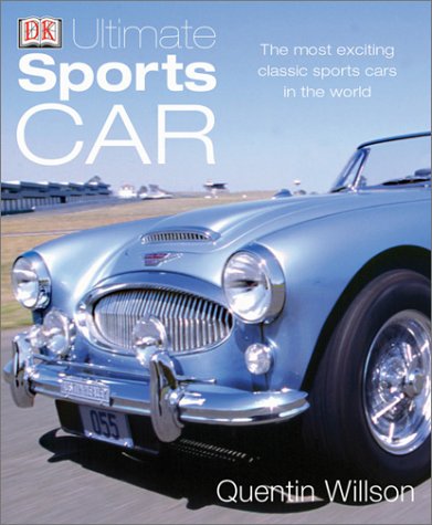 Beispielbild fr Ultimate Sports Car : The Most Exciting Classic Sports Cars in the World zum Verkauf von Better World Books