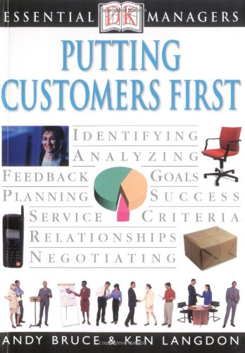 Imagen de archivo de Essential Managers: Putting Customers First (Essential Managers Series) a la venta por BookHolders