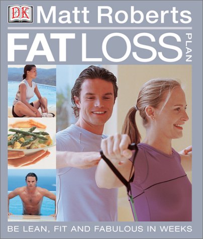 Imagen de archivo de Matt Roberts Fat-Loss Plan: Be Lean, Fit and Fabulous in Weeks a la venta por Wonder Book
