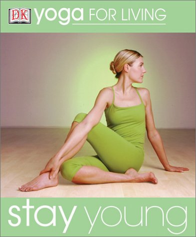 Imagen de archivo de Yoga for Living: Stay Young (Yoga for Living) a la venta por HPB-Diamond