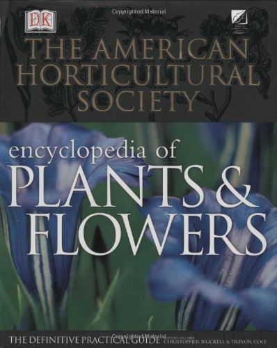 Beispielbild fr The American Horticultural Society Encyclopedia of Plants and Flowers zum Verkauf von Better World Books