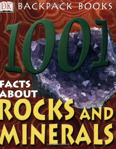 Beispielbild fr Backpack Books: 1,001 Facts about Rocks & Minerals (Backpack Books) zum Verkauf von Wonder Book