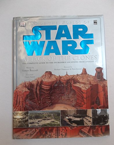 Stock image for Inside the Worlds of Star Wars, Episode II - Attack of the Clones: The Complete Guide to the Incredible Locations for sale by Half Price Books Inc.