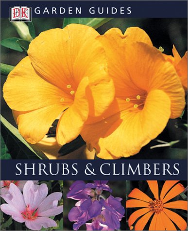 Imagen de archivo de Shrubs & Climbers (DK Garden Guides) a la venta por Wonder Book