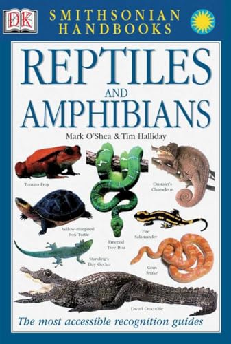 Smithsonian Handbooks: Reptiles and Amphibians (Smithsonian Handbooks) (DK Handbooks) (9780789493934) by Mark O'Shea; Tim Halliday