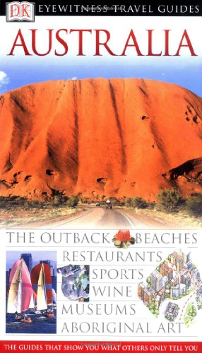 Stock image for Australia (Eyewitness Travel Guides) (DK EYEWITNESS TRAVEL GUIDES AUSTRALIA) for sale by Decluttr