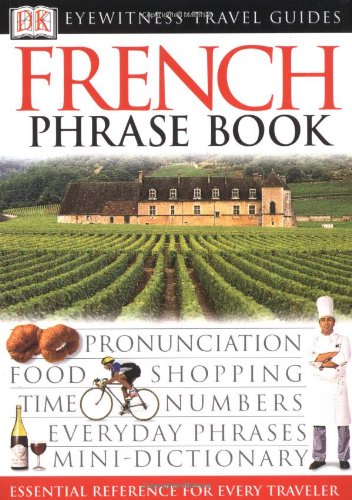 Beispielbild fr Dk Eyewitness Travel French Phrase Book (Dk Eyewitness Travel Guides Phrase Books) zum Verkauf von WorldofBooks